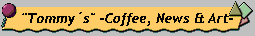 Tommy's Caf - Coffee, News and Art
